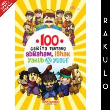 Buku Cerita Anak Kristen 100 Cerita tentang Abraham Ishak Yakub Yusuf Multivariasi Multicolor
