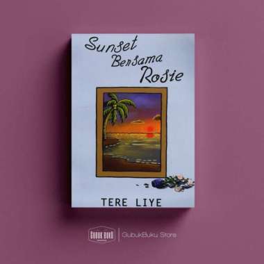 Buku Novel : Sunset Bersama Rosie - Tere Liye () Multivariasi Multicolor