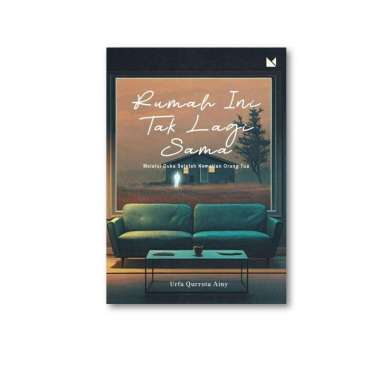 Rumah Ini Tak Lagi Sama - Urfa Qurrota Ainy