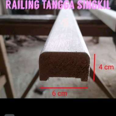 Railing Tangga Kayu Pegangan Tangga Kayu Reling Kayu Kamper Singkil per meter ukuran 4 cm x 6 cm