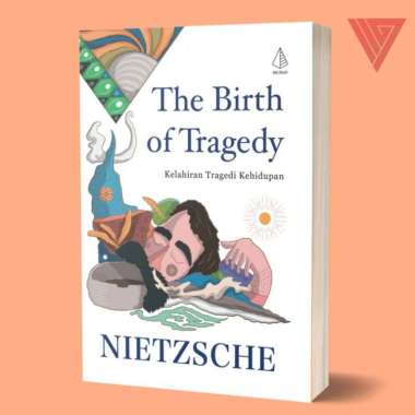 Buku The Birth Of Tragedy (Kelahiran Tragedi Kehidupan) - Nietzsche - IRCiSoD
