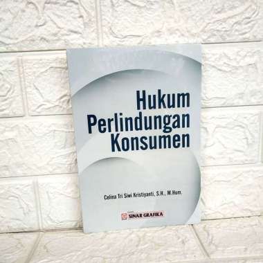 HUKUM PERLINDUNGAN KONSUMEN Dr. Celina Tri Siwi Kristiyanti S.H., M.Hum. SINAR GRAFIKA AJ-HKM-EKN Fa