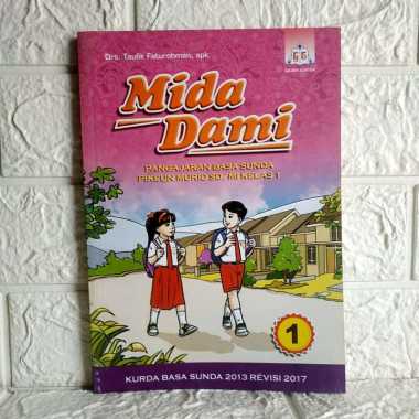 SD MI Kelas I Buku Bahasa Sunda MIDA DAMI SD Kelas 1 KURIKULUM 2013 REVISI 2017 Drs. Taufik Faturroh