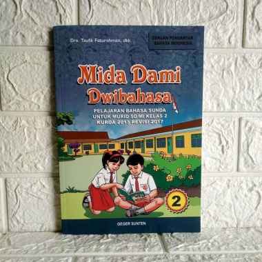 SD MI Kelas II Buku Bahasa Sunda MIDA DAMI DWIBAHASA SD Kelas 2 KURIKULUM 2013 REVISI 2017 Drs. Tauf