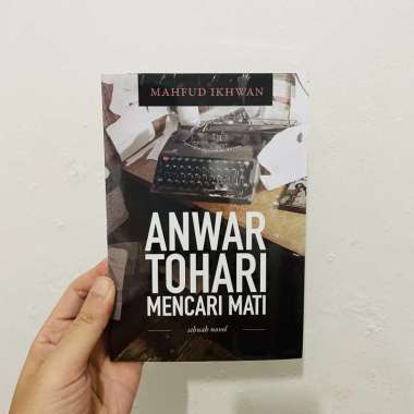 Novel - Anwar Tohari Mencari Mati by Mahfud Ikhwan