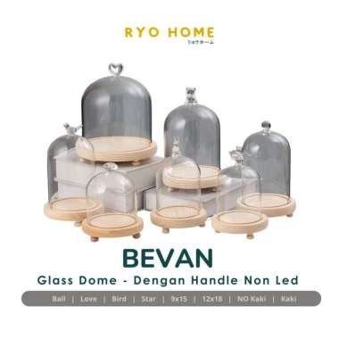 Ryo Home - BEVAN Display Glass Dome Dengan Handle NON LED Lights / Kubah kaca dengan Dasar Kayu Kaki