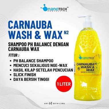 CARNAUBA WASH & WAX 1L - nanoTECH PROTECTION - SHAMPOO CUCI SALJU MOBIL MOTOR PH BALANCE - SNOW FOAM