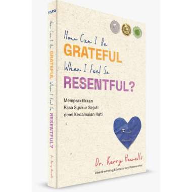 Buku How Can I Be Grateful When I Feel So Resentful? - Dr. Kerry Howells - Mizan
