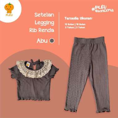 PLEU Setelan Legging Rib Renda | Baju Anak Perempuan Usia 12 Bulan - 3 Tahun 18 bulan Abu