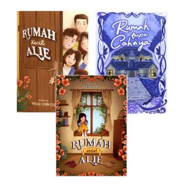 NOVEL RUMAH UNTUK ALIE : RUMAH KECIL ALIE : RUMAH TANPA CAHAYA - LENN LIU REGITA RUMAH KECIL ALIE