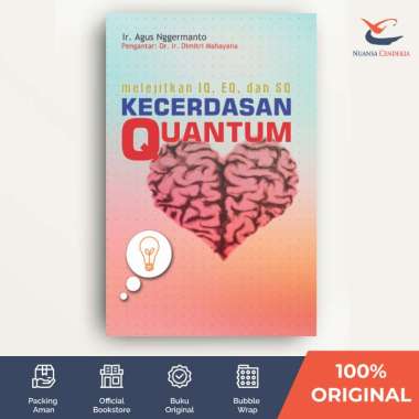 Kecerdasan Quantum: Melejitkan IQ, EQ, dan SQ - Ir. Agus Nggermanto - [Nuansa Cendekia]