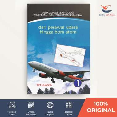 Ensiklopedi Teknologi Penemuan Dan Perkembangannya 1: Dari Pesawat Udara Hingga Bom Atom - Tim Nuans