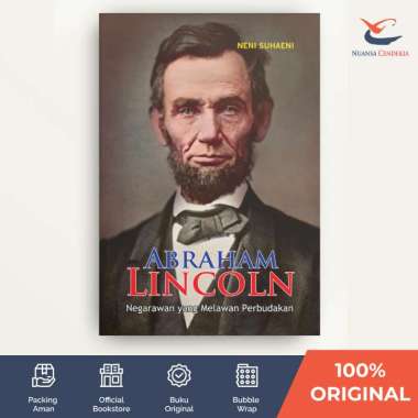 Abraham Lincoln: Negarawan yang Melawan Perbudakan - Neni Suhaeni - [Nuansa Cendekia]