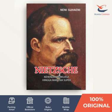 Nietzsche: "Kehendak Berkuasa" hingga "Manusia Super" - Neni Suhaeni - [Nuansa Cendekia]