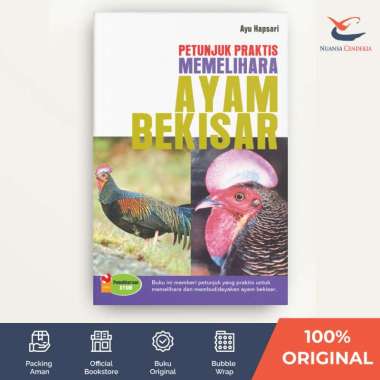 Petunjuk Praktis Memelihara Ayam Bekisar - Ayu Hapsari - [Nuansa Cendekia]