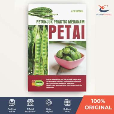 Petunjuk Praktis Menanam Petai - Ayu Hapsari - [Nuansa Cendekia]