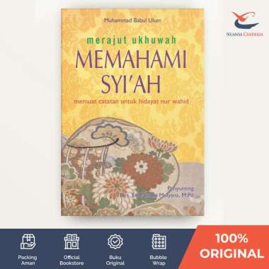 Merajut Ukhuwah Memahami Syi'ah: Memuat Catatan untuk Hidayat Nur Wahid - DR. Muhammad Babul Ulum - 