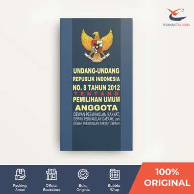 Undang-undang RI No. 8 Th 2012 Tentang Pemilihan Umum Anggota DPR, DPD, DPRD - [Nuansa Cendekia]