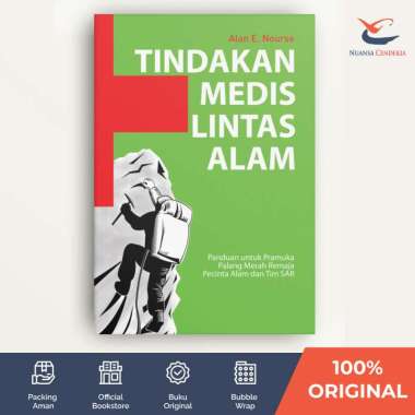 Tindakan Medis Lintas Alam: Panduan untuk Pramuka, Palang Merah Remaja, Pecinta Alam dan Tim SAR - A