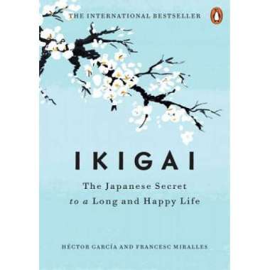 Ikigai: The Japanese Secret to a Long and Happy Life - 9780143130727
