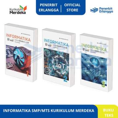 [Erlangga Official] Informatika Smp/Mts Kelas 7 8 9 - Kurikulum merdeka KELAS 7