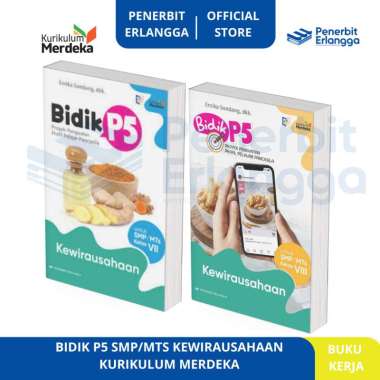 [Erlangga Official] Bidik P5: Kewirausahaan Smp/Mts Kelas 7 8 9 - Kurikulum Merdeka Kelas 7