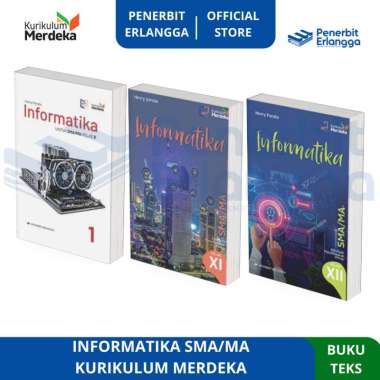 [Erlangga Official] Informatika Sma/Ma Kelas 10 11 12 - Kurikulum Merdeka KELAS 10