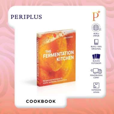 The Fermentation Kitchen: Recipes and Techniques for Kimchi, Kombucha, Koji and More - 9780241697115