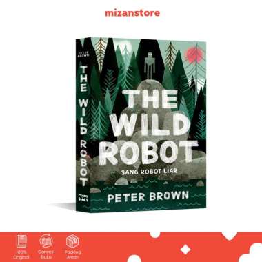 The Wild Robot β Sang Robot Liar - Peter Brown | Buku Cerita Anak Mizan