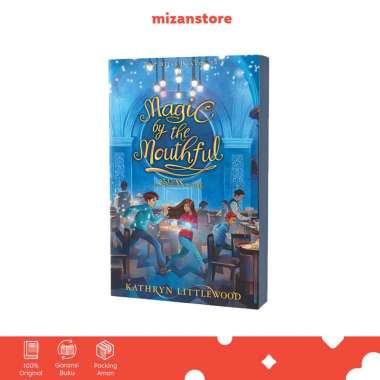 Mizan Buku Novel The Bliss Bakery 4 Magic By The Mouthful - Kathryn Littlewood | Fantasi Multicolor