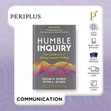 Humble Inquiry: The Gentle Art of Asking Instead of Telling - 9798890570956