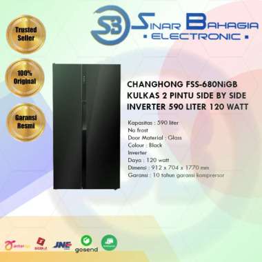 CHANGHONG FSS-680NiGB KULKAS 2 PINTU SIDE BY SIDE INVERTER 590 LITER 120 WATT (NEW) (KHUSUS BANDUNG)
