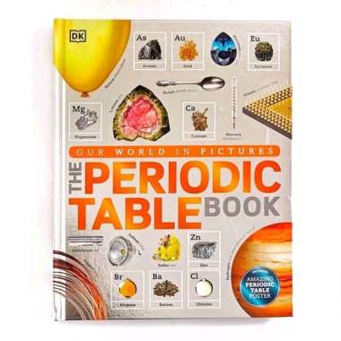 DK The Periodic Table Book A Visual Encyclopedia of the Elements