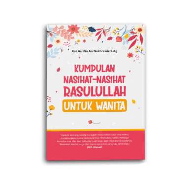Yanita Buku Islami Motivasi Islam Kumpulan Nasihat - Nasihat Rasulullah Untuk Wanita Muslimah Kumpul