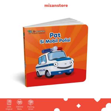 Mizan Buku Anak Tayo.Seri Mengenal Kendaraan: Pat Si Mobil Polisi (Boardbook)