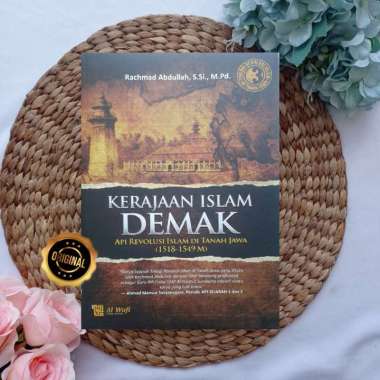 Buku Kerajaan Islam Demak Api Revolusi Islam Di Tanah Jawa