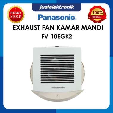 Panasonic FV10EGK2– FV 10 EGK2 Exhaust Fan Kamar Mandi 4 inch Kipas Angin Hisap Low Watt Low Noise F