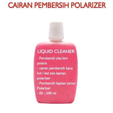 CAIRAN PEMBERSIH LEM POLARIS KACA LCD LED PANEL POLARIZER POLAROID