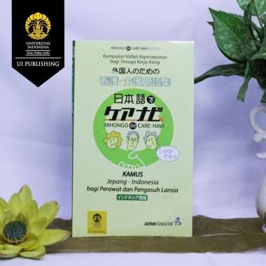 Kamus Jepang-Indonesia Bagi Perawat dan Pengasuh Lansia (Nihongo de Care-Navi)
