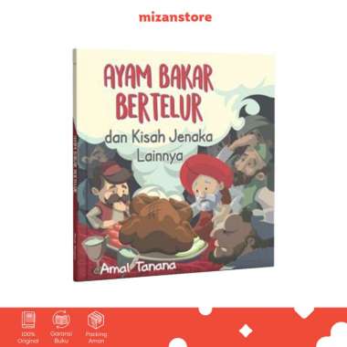 Mizan Buku Cerita Anak Ayam Bakar Bertelur - Amal Tanana Multicolor