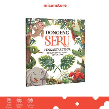 Mizan Buku Anak Dongeng Seru Pengantar Tidur : 10 Dongeng Memikat Untuk Anak - Mauline D. Agnesia |