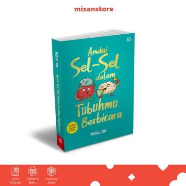 Mizan Buku Kesehatan Andai Sel-Sel Dalam Tubuhmu Berbicara - Rizal Do