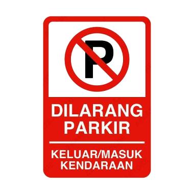 Rambu Dilarang Parkir Keluar Masuk Kendaraan 20cm x 30cm - Alumunium