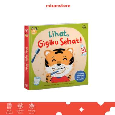 Mizan Buku Anak Seri Aku Anak Mandiri : Lihat, Gigiku Sehat (Boardbook)