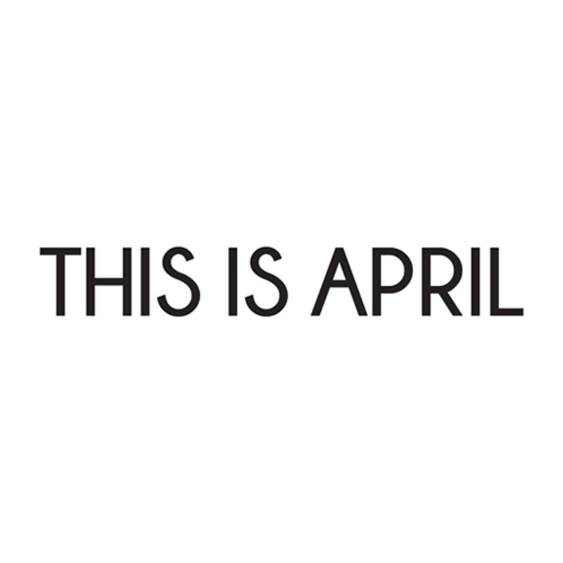 This is April